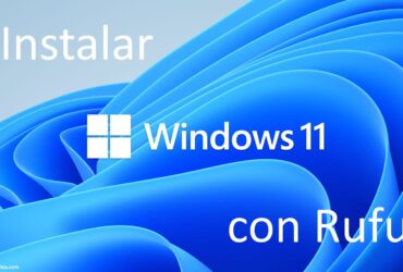 Instalar Windows 11 con Rufus