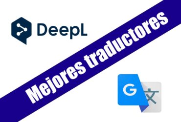 DeepL Traductor o Google Traductor