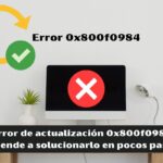 Solución error actualización 0x800f0984