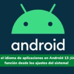 Cambiar el idioma de aplicaciones en Android 13