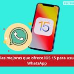 Conoce las mejoras que ofrece iOS 15 para usuarios de WhatsApp