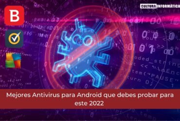 Mejores Antivirus para Android que debes probar para este 2022
