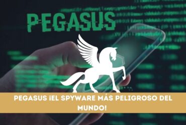 Pegasus ¡El spyware más peligroso del mundo!