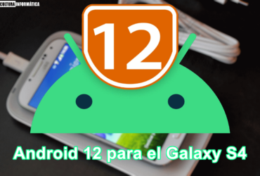 Actualizar el Galaxy S4 a Android 12