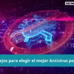 Consejos para elegir el mejor Antivirus para PC