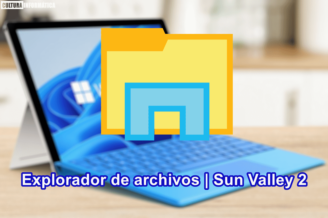 Novedades del Explorador de archivos en Sun Valley 2