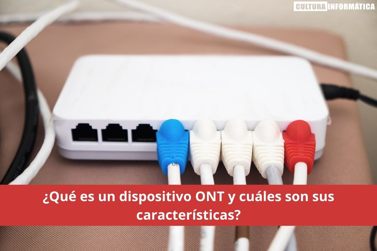 ¿Qué es un dispositivo ONT?