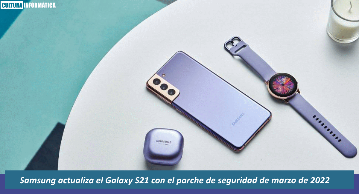 Actualización del Galaxy S21 marzo 2022