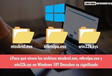 Archivos ntoskrnl.exe, ntkrnlpa.exe y win32k.sys