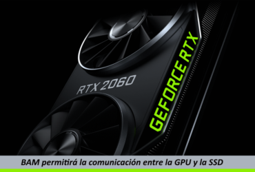 BAM permitirá la comunicación entre la GPU y las SSD
