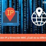 Dirección IP y Dirección MAC ¿Cuál es su diferencia
