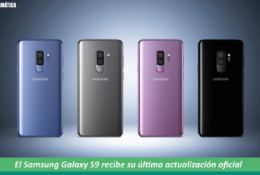El Samsung Galaxy s9 recibe su última actualización oficial