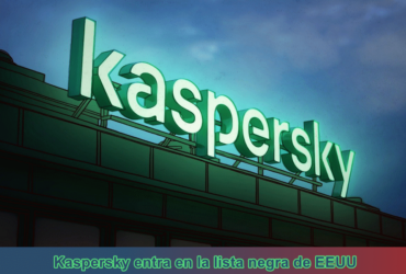 Kaspersky entra en la lista negra de EEUU
