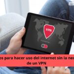 Internet sin la necesidad de un VPN