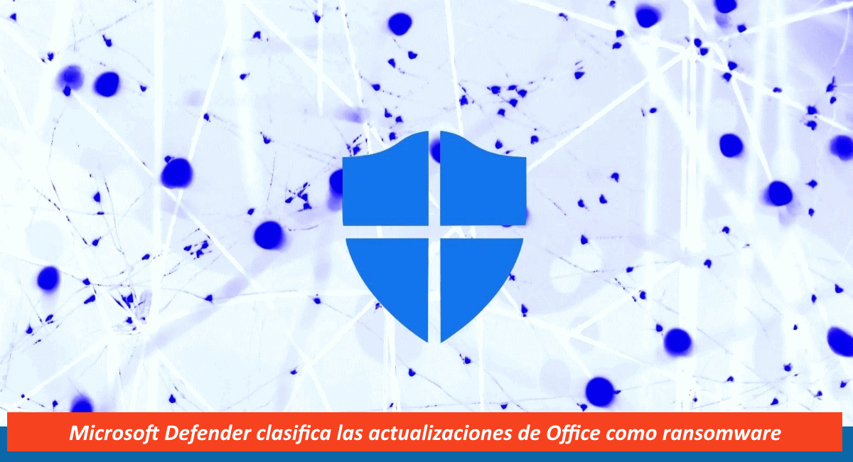 Microsoft Defender detecta las actualizaciones de Office como Ransomware