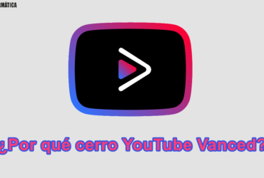 ¿Por qué cerro YouTube Vanced?