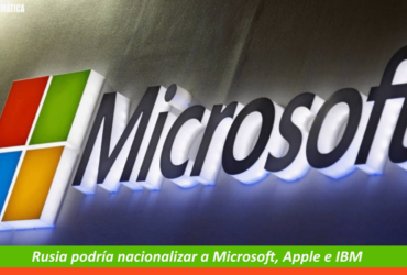 Rusia podría nacionalizar a Microsoft, Apple e IBM