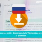 Rusos descargan Wikipedia masivamente