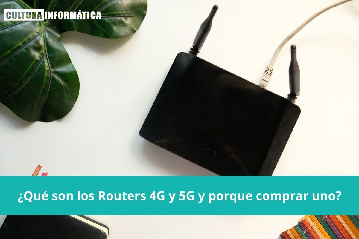 ¿Qué son los Routers 4G y 5G?