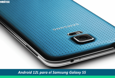 Actualizar el Galaxy S5 a Android 12L