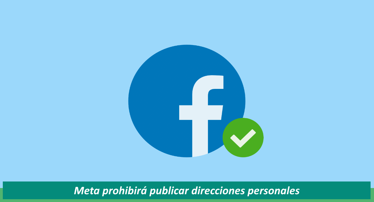 Meta ya no permitirá compartir direcciones personales
