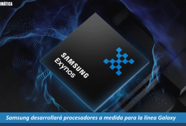 Samsung desarrollará procesadores exclusivos para los Galaxy
