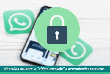 WhatsApp ocultará la última conexión a determinados contactos