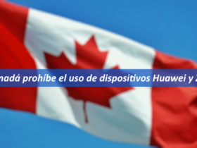 Canadá prohíbe el uso de productos Huawei y ZTE