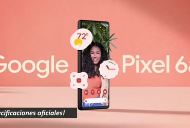 Especificaciones oficiales del Google Pixel 6a