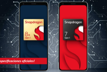 Nuevo Snapdragon 8 Plus Gen 1 y Snapdragon 7 Gen 1
