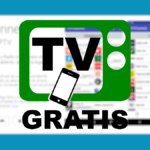 Cómo ver Tv gratis desde el móvil
