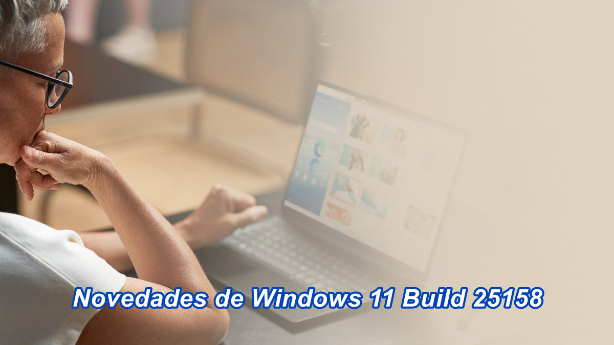 Novedades de Windows 11 Build 25158