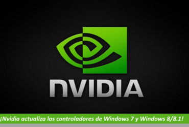 Nvidia actualiza los controladores de Windows 7 y Windows 8/8.1