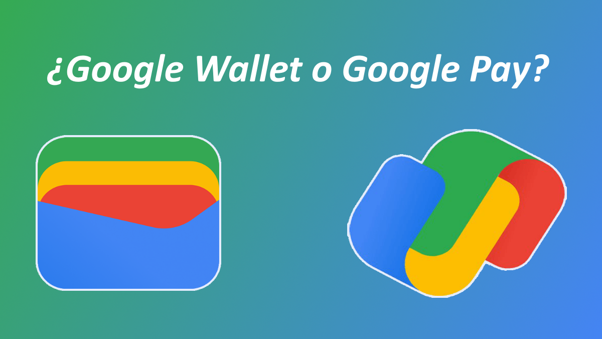 Google Wallet y Google Pay