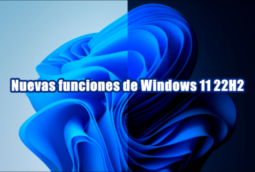 Nuevas funciones de Windows 11 22H2