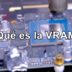 ¿Qué es la VRAM?
