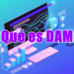 ¿Qué es DAM y qué usos tiene?