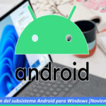 Actualización del subsistema Android para Windows [Noviembre 2022]