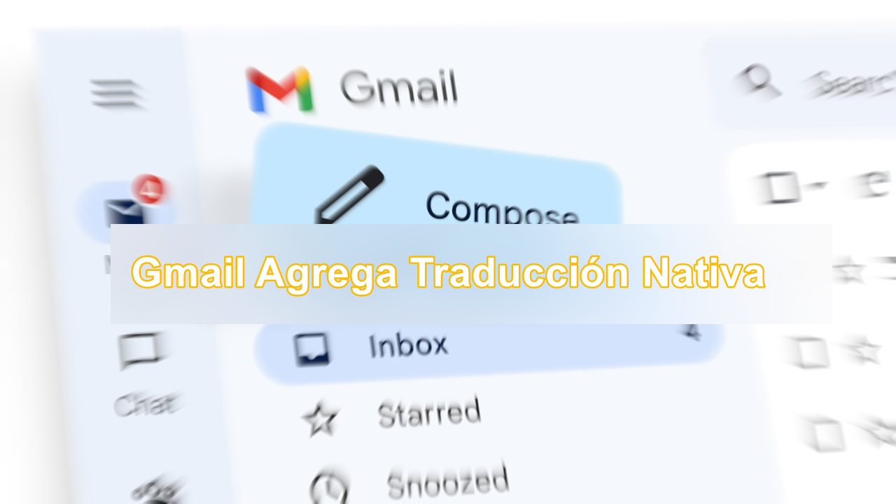 Gmail Agrega Traducción Nativa Llega a Dispositivos Móviles