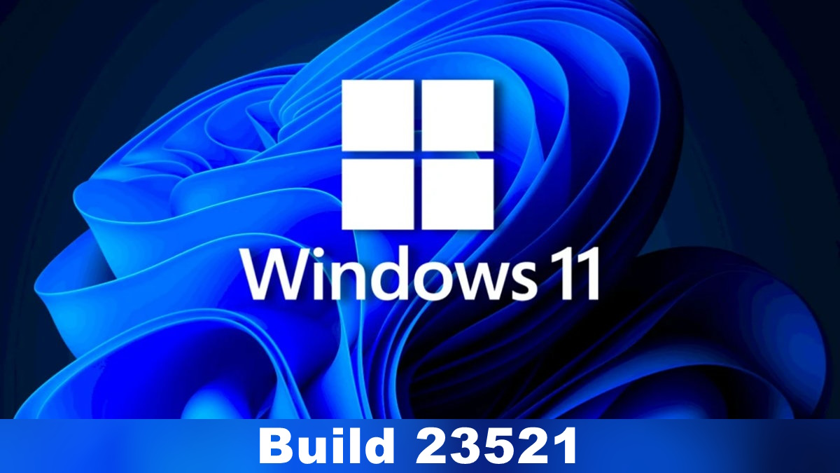 Windows 11 Build 23521