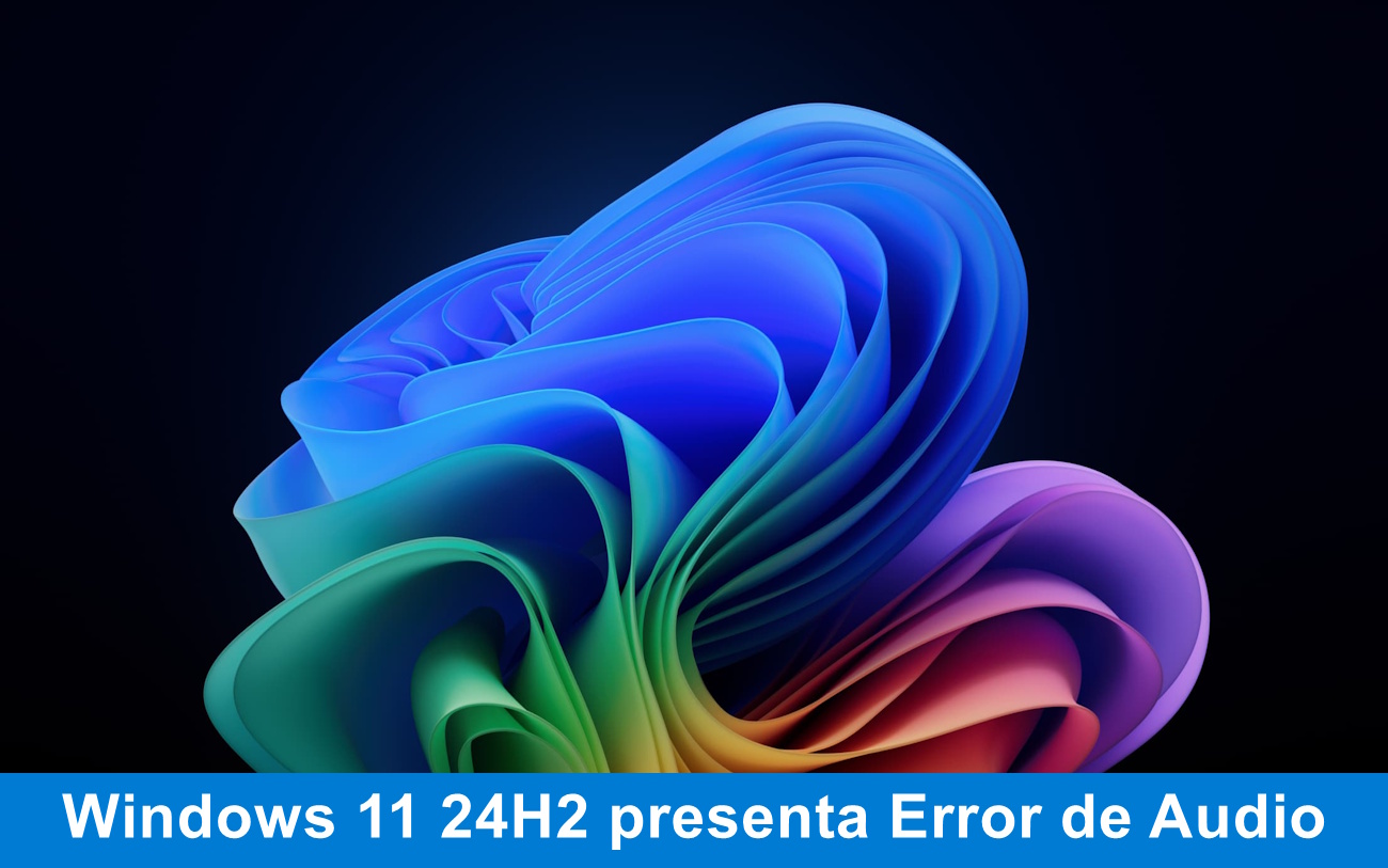 Problemas de audio en Windows 11 24H2